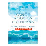 Antikancerogena prehrana - Denis Beroš - slovenska izdaja